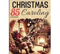 85 Christmas Caroling Songbook: Selection Favorite Songs ( Melody, Words and Chords)