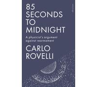 85 Seconds to Midnight : A Physicist's Argument Against Rearmament