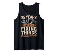 85 Years and Still Fixing Things Funny 85th Birthday Tank Top