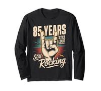 85 Years Still Loud Still Rocking It 85th Birthday Funny Long Sleeve T-Shirt