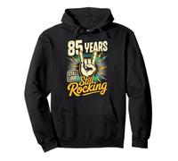 85 Years Still Loud Still Rocking It Funny 85th Birthday Pullover Hoodie