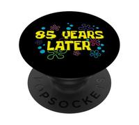 85th Birthday 85 Years Later 85 Years Old Bday PopSockets Adhesive PopGrip