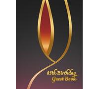 85th Birthday Guest Book: Commemorative Book for guest messages with warm words for birthday person, nice birthday keepsake for many years