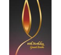 85th Birthday Guest Book: Commemorative Book for guest messages with warm words for birthday person, nice birthday keepsake for many years