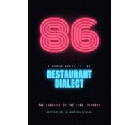 86: A Naturalist's Field Guide to the Restaurant Dialect (The Field Guide Series)