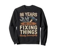 86 Years And Still Fixing Things Funny 86th Birthday Sweatshirt