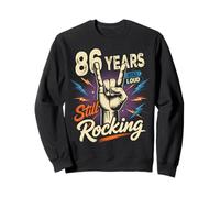 86 Years Still Loud Still Rocking It 86th Birthday Funny Sweatshirt