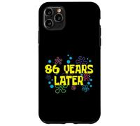 86th Birthday 86 Years Later 86 Years Old Bday Case for iPhone 11 Pro Max