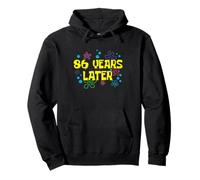 86th Birthday 86 Years Later 86 Years Old Bday Pullover Hoodie