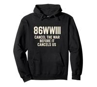 86WWIII - Cancel The War Before It Cancel Us - Make Peace Pullover Hoodie
