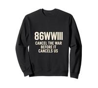 86WWIII - Cancel The War Before It Cancel Us - Make Peace Sweatshirt