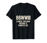 86WWIII - Cancel The War Before It Cancel Us - Make Peace T-Shirt