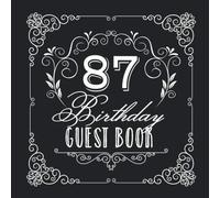 87 Birthday Guest Book: Vintage 87th Birthday Decorations & Birthday Gifts for him or her - 87 Years Party - Guestbook with beautiful pages for Messages to treasure and Photos of Guests