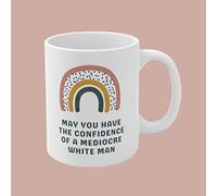 874 Coffee Mug May You Have The Confidence of A Mediocre White Man, Feminist, Patriarchy, Funnys for Women, Girl Power S, for Friend Ceramic Mug Funny Ceramic Tea Cup Large Tea Mug for Gift 330 Ml