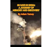 88 DAYS IN INDIA: A JOURNEY OF MEMORY AND DISCOVERY