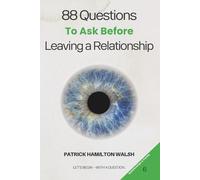 88 Questions to Ask Before Leaving a Relationship: Book 6 of 88