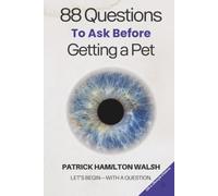 88 Questions to Ask Before You Get a Pet: Book 9 of 88
