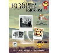 89 anni Libro delle emozioni 1936 Idea regalo compleanno: Un tuffo nei ricordi del passato come originale biglietto di auguri (Anno per Anno: Storie e Ricordi di una Vita)