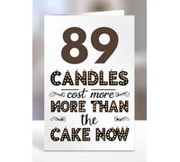 89 Candles cost more than the cake now, Birthday greeting card gifts, 89th Celebration, Sentiment cards - gc-A5-008_089