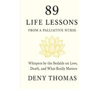 89 Life Lessons from a Palliative Nurse