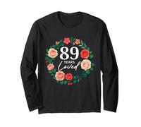 89 Years Loved Rose Flower 89 Year Old Women 89th Birthday Long Sleeve T-Shirt