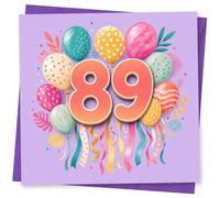 89th Birthday Card, 89th Birthday Card, Colourful Balloon Design for Her or Him, Funny Age Greeting
