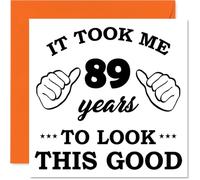89th Birthday Cards for Men Women - It Took Me - Happy Birthday Card for 89 Year Old Man Woman Nanny Wife Dad Uncle, 145mm Bday Greeting Cards