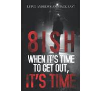 8ish When It's Time to Get Out, It's Time