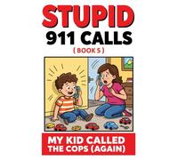 8Stupid 911 Calls - My Kid Called the Cops (Again): funny kid 911 calls, toddler emergencies, sibling fights, kid comedy, family humor, dispatch stories