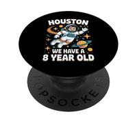 8Th Birthday Houston We Have A 8 Year Old Astronaut Space PopSockets Adhesive PopGrip