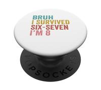 8th Birthday Six Seven Boy I'm 8 Year Old Bruh 6 7 Bday Kids PopSockets Adhesive PopGrip