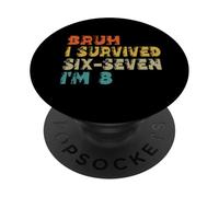 8th Birthday Six Seven Boy I'm 8 Year Old Bruh 6 7 Bday Kids PopSockets Adhesive PopGrip
