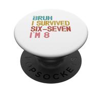 8th Birthday Six Seven Boy I'm 8 Year Old Bruh 6 7 Bday Kids PopSockets Adhesive PopGrip