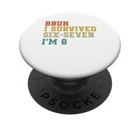8th Birthday Six Seven Boy I'm 8 Year Old Bruh 6 7 Bday Kids PopSockets Adhesive PopGrip