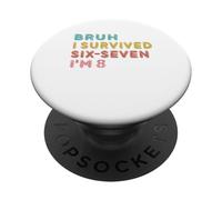8th Birthday Six Seven Boy I'm 8 Year Old Bruh 6 7 Bday Kids PopSockets Adhesive PopGrip