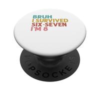 8th Birthday Six Seven Boy I'm 8 Year Old Bruh 6 7 Bday Kids PopSockets Adhesive PopGrip