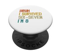 8th Birthday Six Seven Boy I'm 8 Year Old Bruh 6 7 Bday Kids PopSockets Adhesive PopGrip