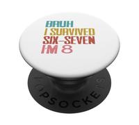 8th Birthday Six Seven Boy I'm 8 Year Old Bruh 6 7 Bday Kids PopSockets Adhesive PopGrip