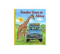 Fender Goes to Africa : 8th book in the Landy and Friends Series 8