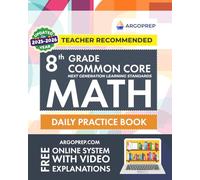 8th Grade Common Core Math: Daily Practice Workbook | 1000+ Practice Questions and Video Explanations | Argo Brothers (Next Generation Learning Standards Aligned (NGSS))