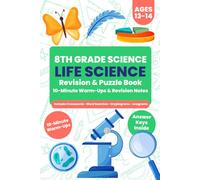 8th Grade Life Science & Biology Workbook: Puzzle-Based Revision with Clear Notes & 10-Minute Warm-Ups (Ages 13-14) (8th Grade Science Revision and Puzzle Books)