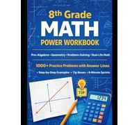 8th Grade Math Power Workbook: Pre-Algebra, Geometry, Problem-Solving & Real-Life Math Practice