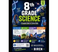 8th Grade Science: A Complete Guide for Curious Minds