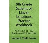 8th Grade Systems of Linear Equations Practice Workbook: Practice Set 01 · 200 Questions with Answer Key