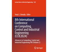 8th International Conference on Computing, Control and Industrial Engineering (CCIE2024): Advances in Computing, Control and Industrial Engineering ... Notes in Electrical Engineering, 1253)