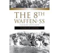 8th Waffen-SS Cavalry Division: An Illustrated History: 4 (Divisions of the Waffen-SS, 4)