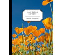 8x10" Composition Notebook - 200 College Ruled Pages - California State Flower, California Poppy Notebook Journal for Preteens, Teens and Adults