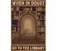 8x12 IN Metal Decorations for Wall When In Doubt Go to The Library Vintage Reading Book Vintage Metal Tin Sign Vintage Decoration Garage Home Garden Cafes Kitchen Wall Antique Tin Signs
