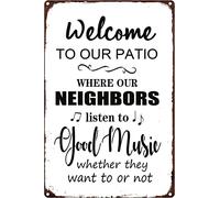 8x12 IN Welcome to Our Patio Where Our Neighbors Listen to Good Music Whether They Want to or Not, Retro Metal Tin Sign Farm Animal Wall Art Decor, Antique Plaque Garden House Sign es