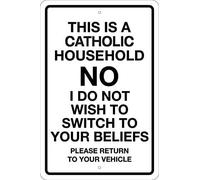 8x12 inch This is A Catholic Household No I DoWish to Switch to Your Belief